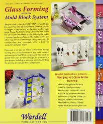 The invention provides a method for molding a block of a fused quartz glass by the plastic deformation of a starting block with smaller dimensions at a high temperature. Glass Forming With The Mold Block System Next Step Art Glass Amazon De Kaiser Petra Fremdsprachige Bucher