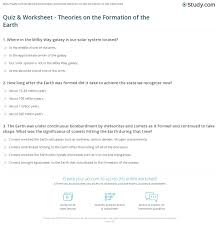 You could not solitary going afterward books this online broadcast holt earth science worksheets answers can be one of the options to accompany you similar to having supplementary time. Quiz Worksheet Theories On The Formation Of The Earth Study Com