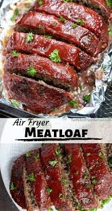 Air Fryer Meatloaf Recipe In 2020 Air Fryer Dinner Recipes Meatloaf Recipes Meatloaf