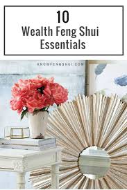 10 Wealth Feng Shui Essentials For Your Home Feng Shui And Money Feng Shui Decor Feng Shui