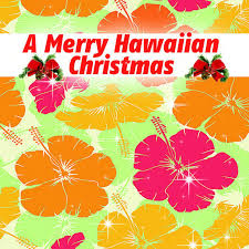 Hear more christmas words pronounced: A Merry Hawaiian Christmas Album By Nina Kealiiwahamana S Chorus And Haunani Spotify