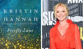 What is firefly lane about? Katherine Heigl To Star In Netflix Adaption Of Firefly Lane