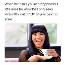 25 Psycho Memes You Ll Never Get Tired Of Laughing Sayingimages Com Me Too Meme Psycho Quotes Pretty Meme