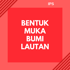 Melalui interpretasi peta, seorang dapat mengamati. 12 Macam Bentuk Muka Bumi Dasar Lautan Beserta Gambarnya