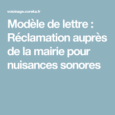 Modele De Lettre Reclamation Aupres De La Mairie Pour Nuisances Sonores Modeles De Lettres Lettre A Mairie
