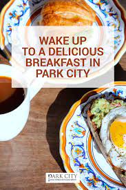 Wake Up To The Best Breakfast In Park City