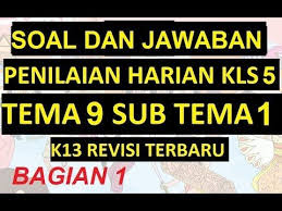 Soal Ulangan Harian Dan Jawaban Kelas 5 Tema 9 Sub Tema 1 K13 Revisi Terbaru Bag 1 Penilaian Matematika Kelas 5 Kelas Enam