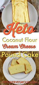 Keto Coconut Flour Pound Cake Coconut Flour Recipes Low Carb Cake Coconut Flour Cakes