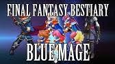 Blue mage must be set as main job in order to learn blue magic.; Final Fantasy Explorers Blue Mage Youtube