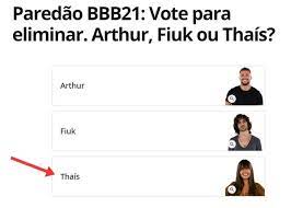 Veja o resultado parcial do paredão. Paredao Bbb 21 Como Votar Para Eliminar Arthur Fiuk Ou Thais Internet Techtudo