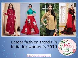 Latest Fashion Trends In India For Women S 2019 By Prety Pink Issuu Latest fashion trends for women.