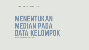 Cara Menentukan Median Nilai Tengah Pada Data Kelompok Cara Vector Tutorial Vector Dan Design