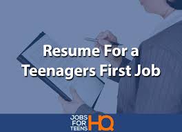 How to get a job with no experience. Resume For A Teenagers First Job Jobs For Teens Hq