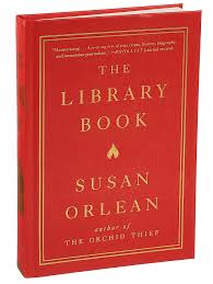 An Epic Blaze Propels Susan Orlean S The Library Book Books Library Books Library