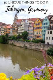 10 Unique Things To Do In Tubingen Germany Europe Travel Tubingen Europe Travel Tips