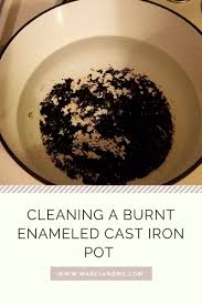 Cleaning A Burnt Enameled Cast Iron Pot Have A Burnt Enamel Coated Cast Iron Pot And N Enameled Cast Iron Cookware Cleaning Cast Iron Pans Enameled Cast Iron