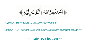 Artinya, kalimat yang mampu menyelamatkan manusia dari ancaman azab allah. Macam Macam Bacaan Istighfar Lengkap Tulisan Arab Latin Artinya
