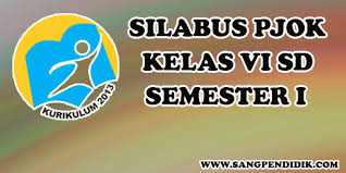 Silabus tematik sd kelas 2 download. Unduh Silabus Pjok K13 Kelas Vi Sd Semester 1 Sang Pendidik