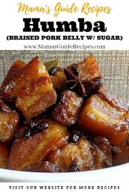 Humba Is A Dish Popular In The Southern Parts Of The Philippines The Visayas And Most Part Of Mindana Humba Recipe Braised Pork Belly Pork Belly Recipes Easy