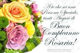 Cartolina A Te Che Sei Una Persona Speciale Tanti Auguri Di Buon Compleanno Rosaria Auguri Di Buon Compleanno Buon Compleanno Buon Anniversario