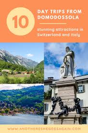 Whether you're based in switzerland or travelling through europe, with trains from switzerland to italy you can quickly and cheaply cross the border and see the best of these beautiful countries. Domodossola What To Do In And Around The Beautiful Swiss Italian Border Town With 10 Best Day Trips Day Trips Travel Domodossola
