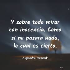 Her idiosyncratic and thematically introspective poetry has been considered one of the most unusual bodies of work in latin american literature. Alejandra Pizarnik Y Sobre Todo Mirar Con Inocenc