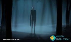 Quien no recuerda de niño cuando pedíamos a nuestros mayores que nos cuenten alguna historia para ir a dormir pero que en realidad las que mas. El Slenderman Obras De Teatro Cortas