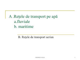 Încărcările admisibile pentru cablurile cu. Ppt A ReÅ£ele De Transport Pe ApÄ A Fluviale B Maritime Powerpoint Presentation Id 4330116