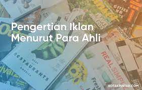 Pengertian Iklan Menurut Para Ahli Iklan Layanan Masyarakat Periklanan Pemasaran