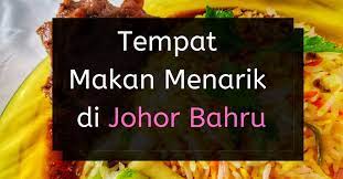 Johor bahru (pengucapan bahasa malaysia: 25 Tempat Makan Best Di Jb 2021 Johor Panduan Makan Makan Jb