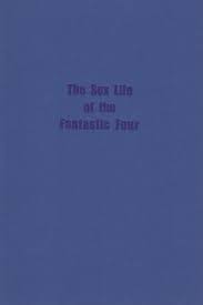 The Sex Life of the Fantastic Four — Michael Martone