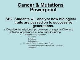 This may also shift the roles that each partner plays in the relationship if there is a need for adjustments to be made to accommodate the health of the cancer patient. Cancer Mutations Powerpoint Ppt Video Online Download