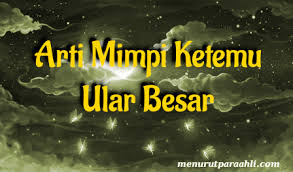 Ketika saya tidur siang, saya mimpi memiliki ular yang sangat besar berwarna hitam di rumah saya, dlm mimpi tersebut ular itu mendekati saya dan saya bedaanya mimpi disiang hari dan malam. Arti Mimpi Ketemu Ular Besar Lengkap Menurut Para Ahli