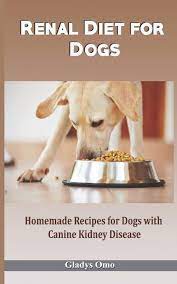 A seminal study in dietary management of ckd demonstrated that dogs with spontaneous ckd lived an average of 13 months longer when fed a diet designed for renal disease compared with a maintenance diet. Amazon Com Renal Diet For Dogs Homemade Recipes For Dogs With Canine Kidney Disease 9798688250947 Omo Gladys Books