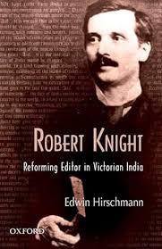 Robert Knight: Reforming Editor in Victorian...