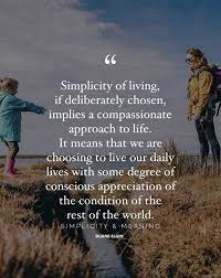 32 Inspirational Quotes About Living A Simple Life 17 Inspirational Quotes About Living The Simple Life Good Life Quotes Simple Life Quotes Quotes To Live By