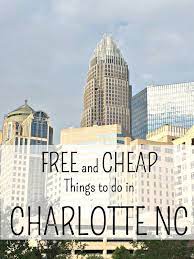 Free And Cheap Things To Do In Charlotte North Carolina Travel Cheap Things To Do Charolette North Carolina