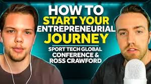 How to Start Your Entrepreneurial Journey w/ Sport Tech Global Conference & Ross  Crawford