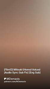 Flim13] Mitsuki (Home) Voiced [Audio Sync Sub Fix] [Eng Sub] | Patreon