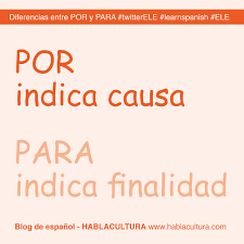 Por Y Para Causa Y Finalidad Hablacultura Esta parte es bastante difícil. por y para causa y finalidad