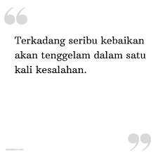 Surga dalam kisah adam dan hawa merupakan terjemahan dari kata jannah (bahasa arab: Kata Status Caption Ig Terkadang Seribu Kebaikan Akan Tenggelam Dalam Satu Kali Kesalahan Katastatus Com