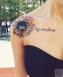 2 You Are My Sunshine 34 Of The Best Word Tattoos You Ll Ever See Beauty Potter Sunflower Tattoo Shoulder Tattoos Sunshine Tattoo
