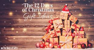 12 Days Of Christmas List 2021 The 12 Days Of Christmas Gift Ideas The Days Of Gifts