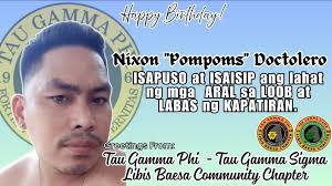 Happy Birthday Rex "Xer" Lopez Greetings From: Tau Gamma Phi/Sigma