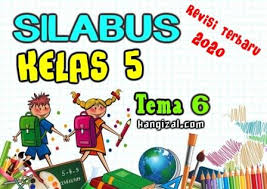 Salah satunya dengan pas atau penilaian akhir semester. Silabus Kelas 5 Kurikulum 2013 Terbaru Revisi 2019 2020 Tema 6 Kang Izal Blog