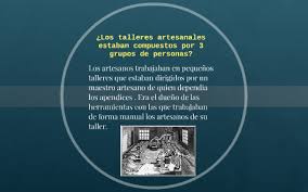 Los talleres artesanales como institución social. Los Talleres Artesanales Estaban Compuestos Por 3 Grupos De By Eduardo Anzaldua