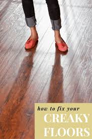 How To Fix Squeaky Floors Before They Drive You Nuts Squeaky Floors Fix Squeaky Floors Creaky Floors