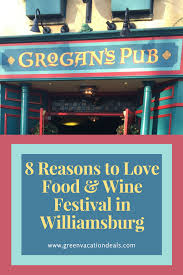 8 Reasons To Love Food Wine Festival In Williamsburg Green Vacation Deals Wine Festival Williamsburg Vacation Deals