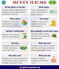 They are words or phrases that aren't meant to be taken literally. 10 Useful Money Idioms With Meaning And Examples English Study Online