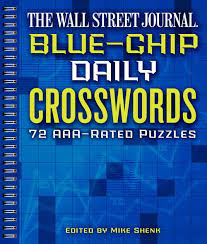 Was delighted to see this compendium of journal puzzles for sale, and. The Wall Street Journal Blue Chip Daily Crosswords 72 Aaa Rated Puzzles Wall Street Journal Crosswords Shenk Mike 9781454928676 Amazon Com Books